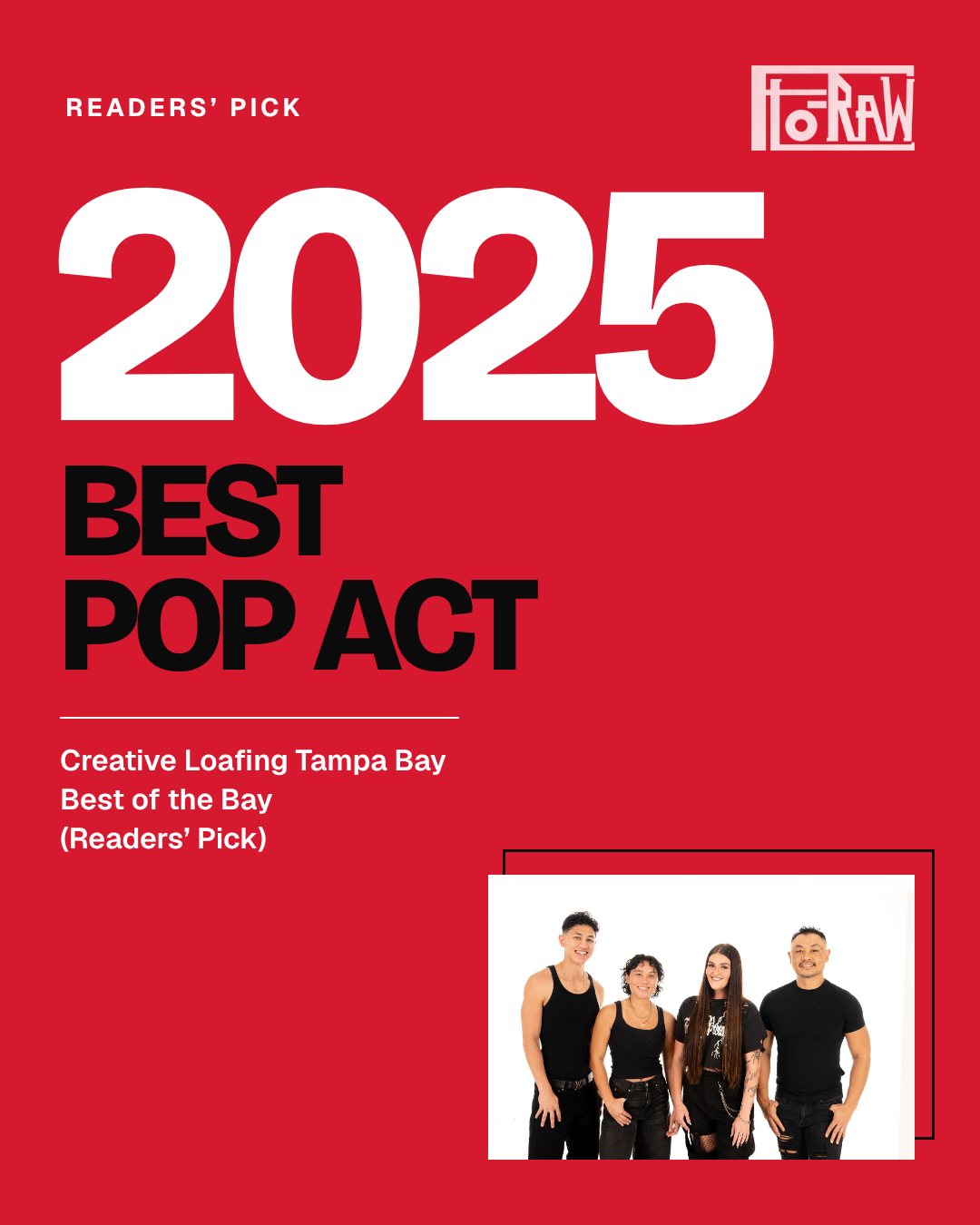 FLO-RAW social: 2025 Best Pop Act, Creative Loafing Tampa Bay readers' pick.